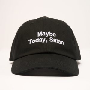 Maybe Today Satan Unisex Cotton Embroidered Hat