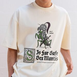 S is for Safe Sex Mantis Oversized Graphic T-Shirt - Unisex 100% Combed Cotton
